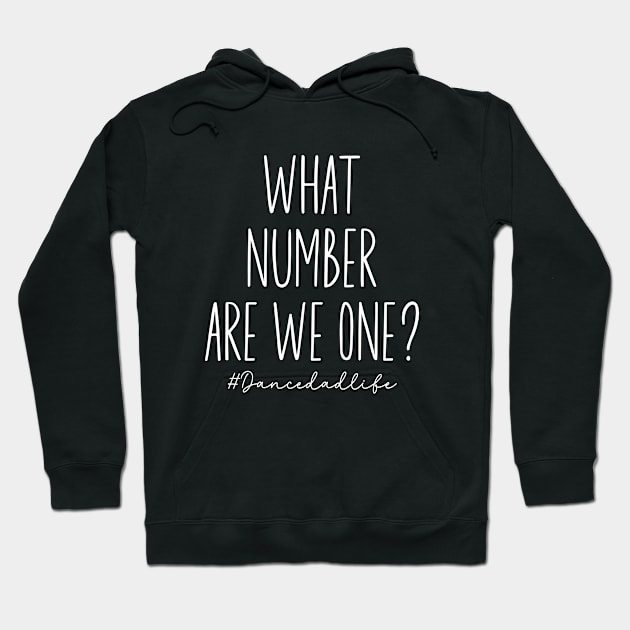 What Number Are They On? Dance Dad Life Cool Dance Dad Squad Hoodie by Nisrine